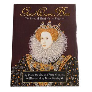 Good Queen Bess The Story of Elizabeth‎ I of England Hardcover Diane Stanley